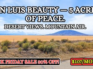 Black Friday: 30% OFF – San Luis 5 Acres for $107/Mo!